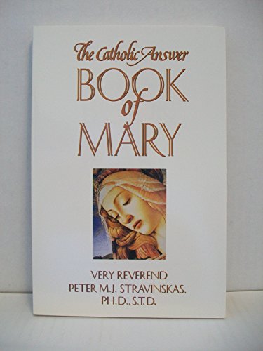 Imagen de archivo de The Catholic Answer Book of Mary a la venta por Goodwill
