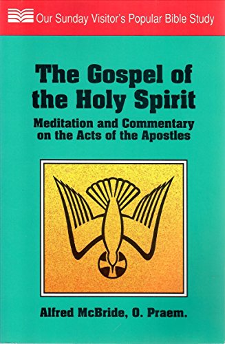 9780879733544: Gospel of the Holy Spirit: Meditation and Commentary on the Acts of the Apostles (Our Sunday Visitor's Popular Bible Study)