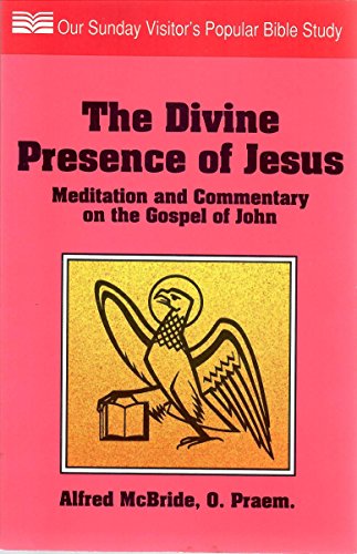 Stock image for Divine Presence of Jesus: Mediation and Commentary on the Gospel of John for sale by SecondSale