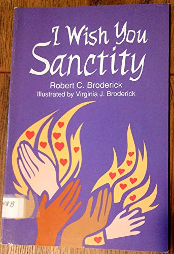 I Wish You Sanctity (9780879734329) by Broderick, Robert C.