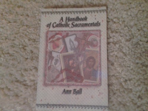 Beispielbild fr A Handbook of Catholic Sacramentals zum Verkauf von Gulf Coast Books