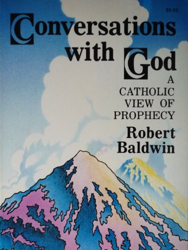 Beispielbild fr Conversations With God: A Catholic View of Prophecy zum Verkauf von Pensees Bookshop