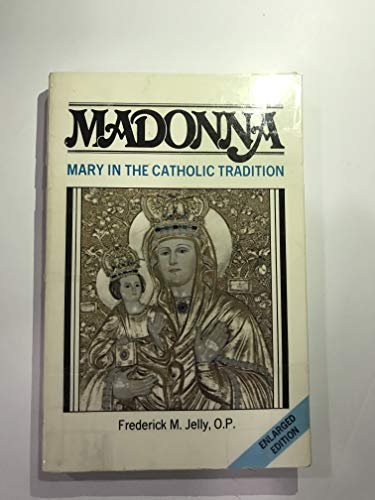 Imagen de archivo de Madonna: Mary in the Catholic Tradition a la venta por Lowry's Books