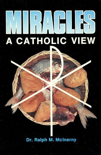 Miracles: A Catholic View (9780879735401) by McInerny, Ralph M.