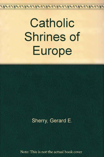 Stock image for The Catholic Shrines of Europe for sale by UHR Books