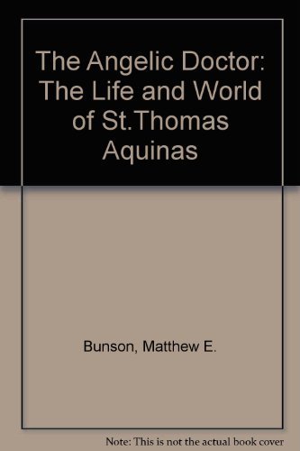 Beispielbild fr The Angelic Doctor: The Life and World of St. Thomas Aquinas zum Verkauf von Wonder Book