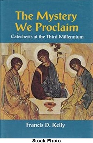 Stock image for The Mystery We Proclaim : Catechesis at the Third Millennium for sale by Better World Books