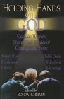 Beispielbild fr Holding Hands With God: Catholic Women Share Their Stories of Courage and Hope zum Verkauf von Wonder Book