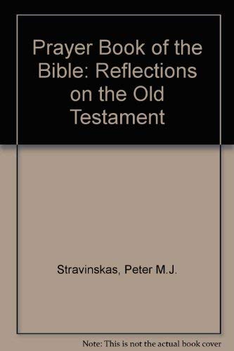 Prayer Book of the Bible: Reflections on the Old Testament (9780879736064) by Stravinskas, Peter M. J.