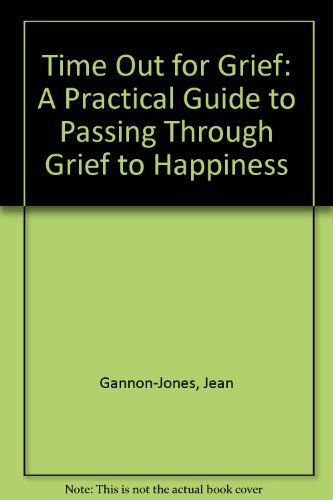 Time Out for Grief: A Practical Guide for Passing Through Grief to Happiness (9780879736545) by Jones, Jean