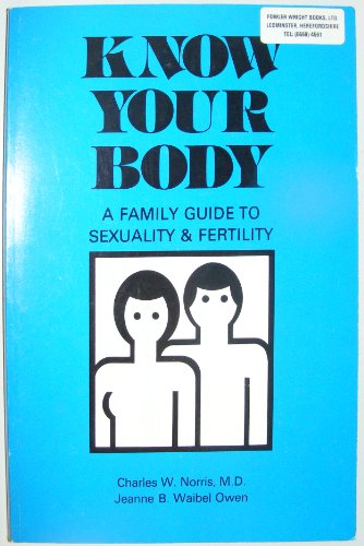 Imagen de archivo de Know Your Body: A Family Guide to Sexuality and Fertility a la venta por Wonder Book