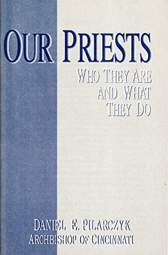 Stock image for Our Priests: Who They Are and What They Do for sale by ThriftBooks-Atlanta