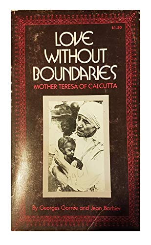 Stock image for Love Without Boundaries: Mother Teresa of Calcutta for sale by UHR Books