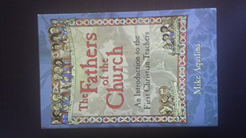 Beispielbild fr Fathers of the Church: An Introduction Fo the First Christian Teachers zum Verkauf von ThriftBooks-Dallas