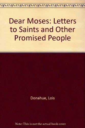 Beispielbild fr Dear Moses: Letters to Saints and Other Promised People zum Verkauf von Modetz Errands-n-More, L.L.C.
