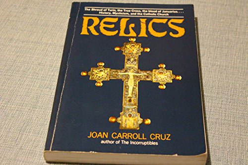 9780879737016: Relics: Shroud of Turin, the True Cross, the Blood of Janaarius - History, Mysticism and the Catholic Church