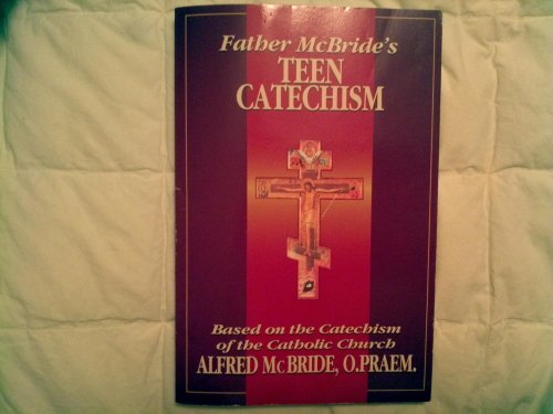 Beispielbild fr Father McBride's Teen Catechism : Based on the Catechism of the Catholic Church zum Verkauf von Better World Books