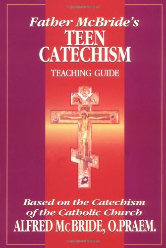Imagen de archivo de Father McBride's Teen Catechism Teacher Guide: Based on the Catechism of the Catholic Church a la venta por SecondSale