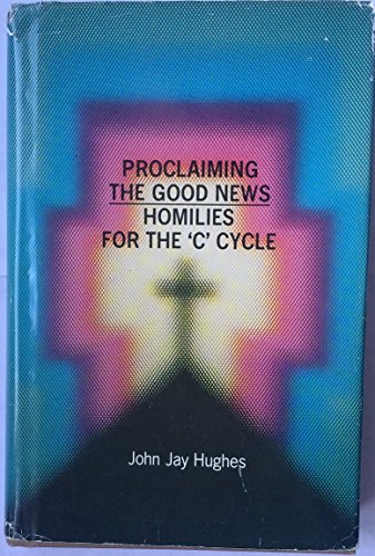 Homilies for the "C" Cycle (9780879737245) by Hughes, John Jay