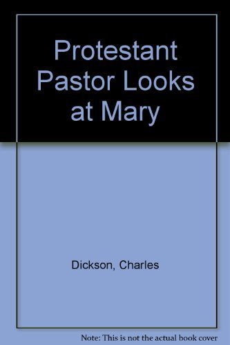 Imagen de archivo de A Protestant Pastor Looks at Mary a la venta por -OnTimeBooks-