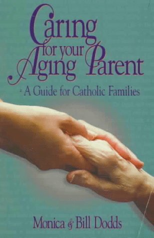 Beispielbild fr Caring for Your Aging Parent: A Guide for Catholic Families zum Verkauf von POQUETTE'S BOOKS