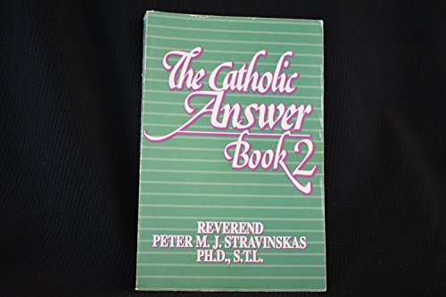 The Catholic Answer Book 2 (9780879737375) by Stravinskas, Peter M. J.