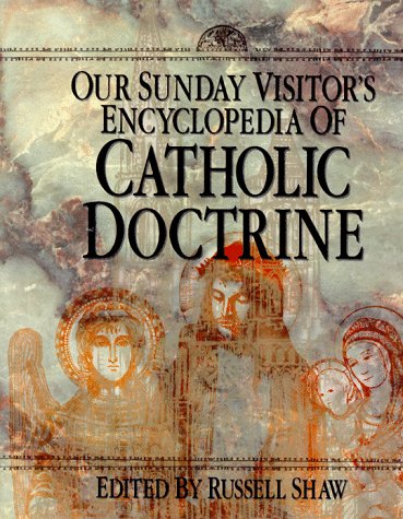 Beispielbild fr Our Sunday Visitor's Encyclopedia of Catholic Doctrine zum Verkauf von Better World Books