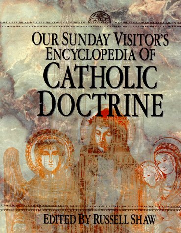 Stock image for Our Sunday Visitor's Encyclopedia of Catholic Doctrine for sale by SecondSale