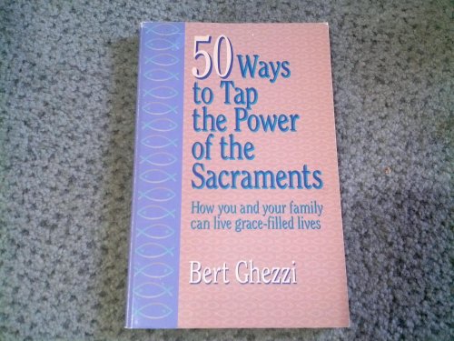 Beispielbild fr 50 Ways to Tap the Power of the Sacraments zum Verkauf von ThriftBooks-Dallas