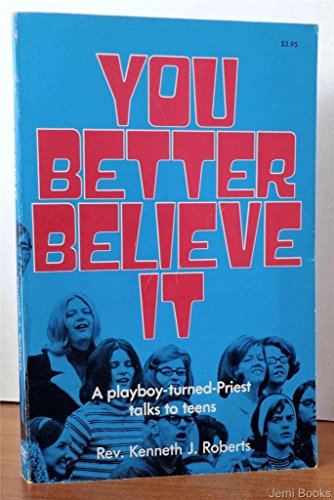 Beispielbild fr You Better Believe It: A Playboy-Turned-Priest Talks to Teens zum Verkauf von ThriftBooks-Dallas