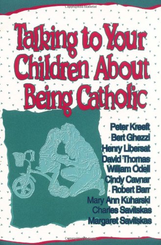 Beispielbild fr Talking to Your Children about Being Catholic. zum Verkauf von ThriftBooks-Dallas