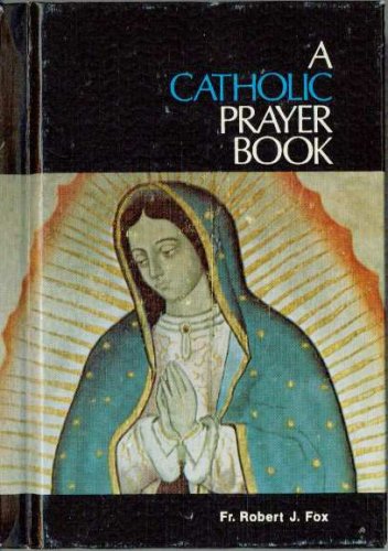 Beispielbild fr A Catholic Prayer Book zum Verkauf von Better World Books