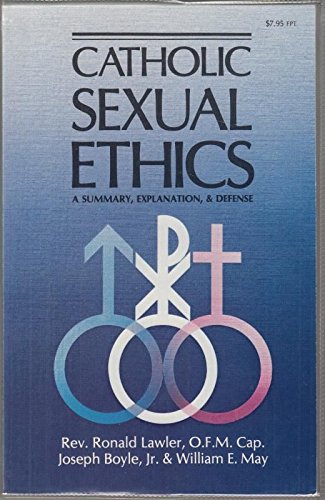 Imagen de archivo de Catholic Sexual Ethics: A Summary, Explanation, and Defense a la venta por Half Price Books Inc.