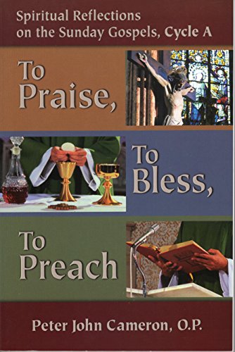 9780879738242: To Praise, to Bless, to Preach: Spiritual Reflections on the Sunday Gospels, Cycle A