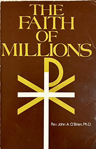 Stock image for The Faith of Millions: The Credentials of the Catholic Religion for sale by Ergodebooks