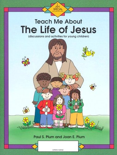 Stock image for Teach Me About the Life of Jesus: Discussions and Activities for Young Children (I Am Special : Teach Me About Series) for sale by HPB Inc.