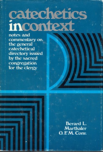 Stock image for Catechetics in Context: Notes and Commentary on the General Catechetical Directory Issued by the Sacred Congregation for the Clergy for sale by Abstract Books