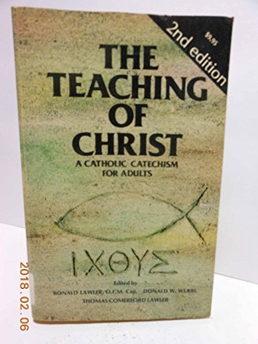 Stock image for The Teaching of Christ : A Catholic Catechism for Adults for sale by Better World Books