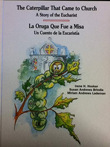 9780879738747: The Caterpillar That Came to Church - LA Oruga Que Fue a Misa: A Story of the Eucharist - UN Cuento De LA Eucaristia: Oruga Que Fue a Misa - Un Cuento de la Eucaristia