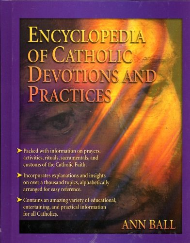 Beispielbild fr Encyclopedia of Catholic Devotions and Practices zum Verkauf von ThriftBooks-Atlanta