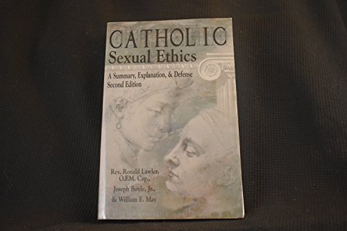 Stock image for Catholic Sexual Ethics: A Summary, Explanation, and Defense for sale by Henry Stachyra, Bookseller