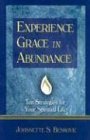 Stock image for Experience Grace in Abundance: Ten Strategies for Your Spiritual Life for sale by ThriftBooks-Dallas