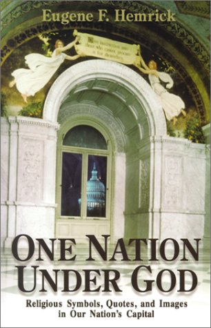 Stock image for One Nation Under God: Religious Symbols, Quotes, and Images in Our Nation's Capital for sale by SecondSale