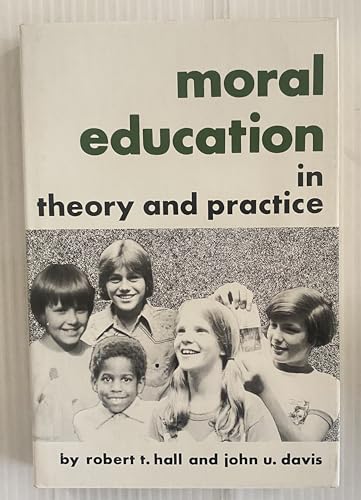 Moral Education in Theory and Practice (9780879750527) by Hall, R.; Davis, John