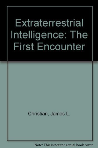 Beispielbild fr Extraterrestrial Intelligence : The First Encounter zum Verkauf von Better World Books
