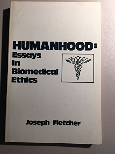 Humanhood: Essays in Biomedical Ethics (9780879751234) by Fletcher, Joseph F.
