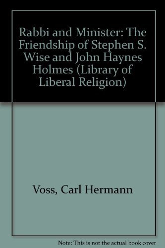 Stock image for Rabbi and Minister : The Friendship of Stephen S. Wise and John Haynes Holmes for sale by Better World Books
