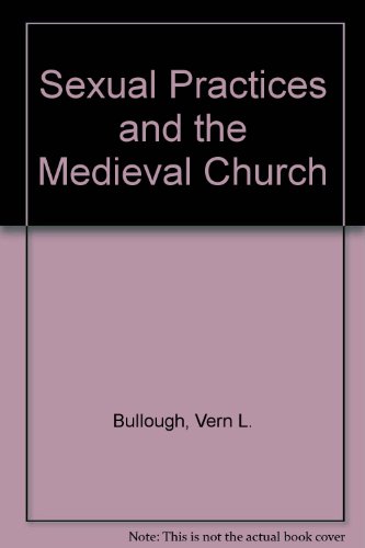 Beispielbild fr Sexual Practices & the Medieval Church zum Verkauf von ThriftBooks-Atlanta