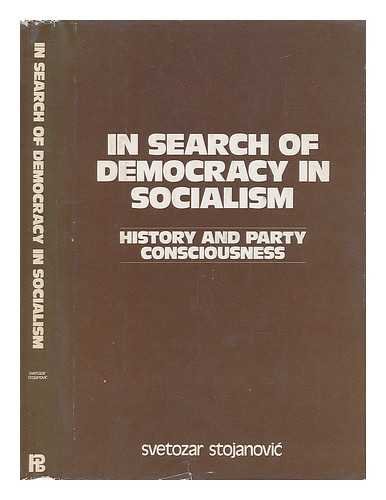 Beispielbild fr In Search of Democracy in Socialism : History and Party Consciousness zum Verkauf von Better World Books