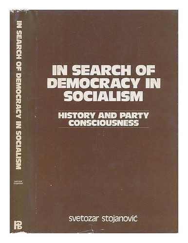 In Search of Democracy in Socialism : History and Party Consciousness ...